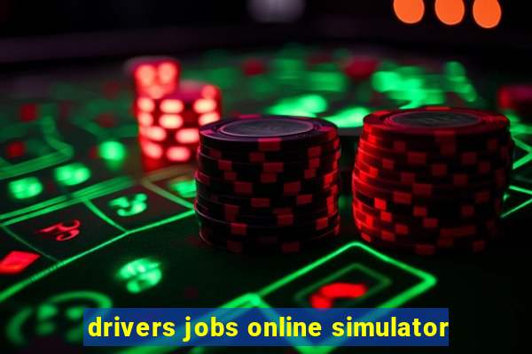 drivers jobs online simulator